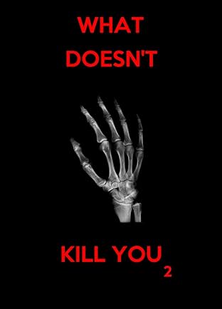 What Doesn't Kill You #2