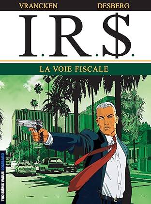 I.R.$. Vol. 1: La voie fiscale