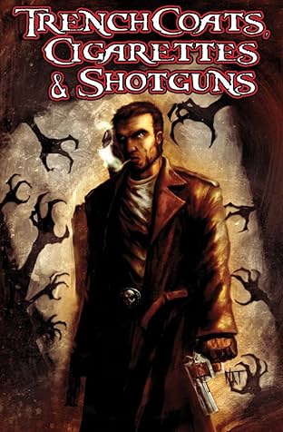 Trenchcoats, Cigarettes and Shotguns Vol. 1