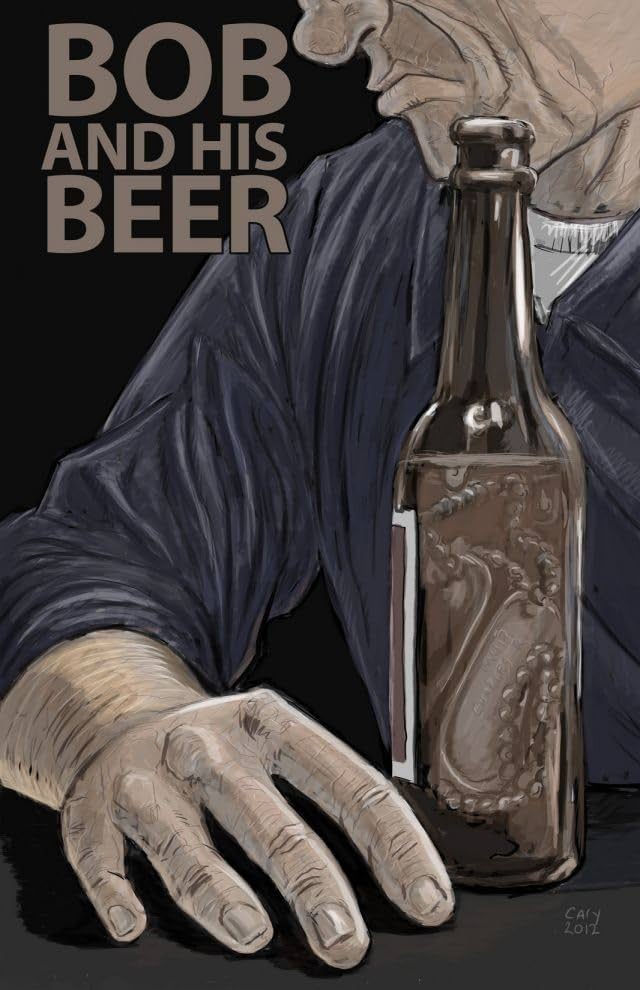 Bob and His Beer