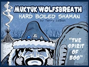 Muktuk Wolfsbreath, Hard Boiled Shaman: The Spirit of Boo