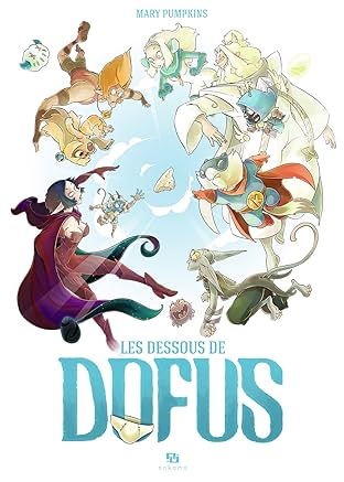 Les Dessous de Dofus Vol. 1