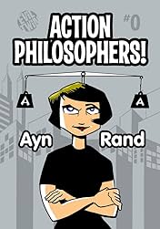 Action Philosophers: Ayn Rand!