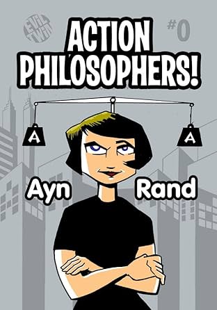 Action Philosophers: Ayn Rand!