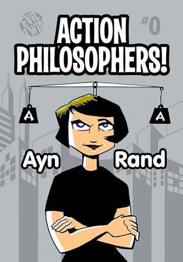 Action Philosophers: Ayn Rand!