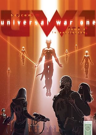 Universal War One Vol. 6: Le Patriarche