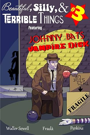 Beautiful, Silly, and Terrible Things #3