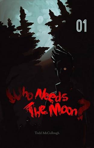 Who Needs the Moon #1