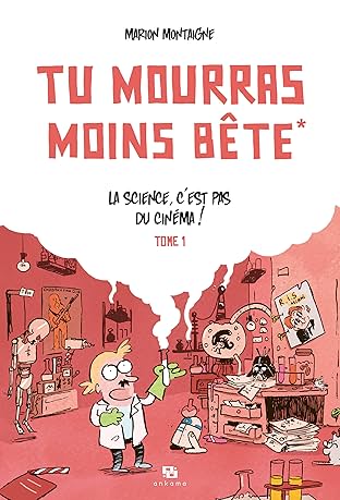 Tu mourras moins bête Vol. 1: La science, c'est pas du cinéma !