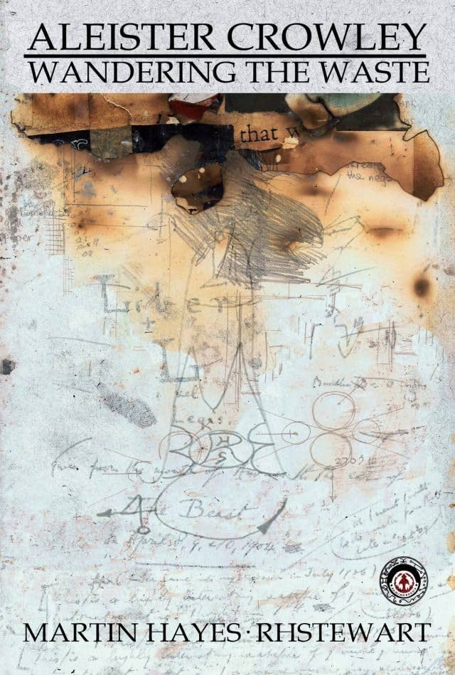 Aleister Crowley: Wandering the Waste