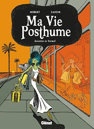 Ma Vie Posthume Vol. 2: Anisette et Formol