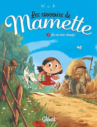 Les souvenirs de Mamette Vol. 1: La vie aux champs