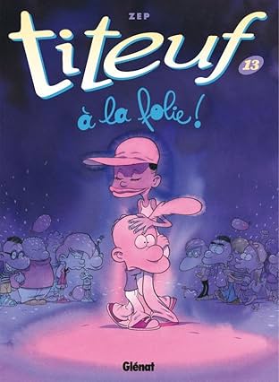 Titeuf Vol. 13: A la folie !