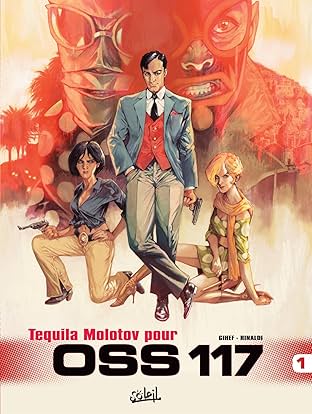 OSS 117 Vol. 1: Tequila Molotov pour OSS