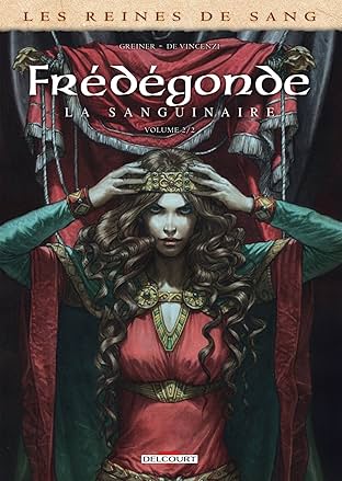 Reines de sang - Frédégonde, la sanguinaire Vol. 2