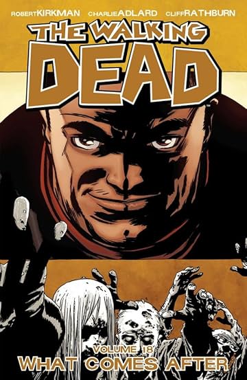 The Walking Dead Vol. 18: What Comes After