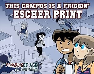 Dumbing of Age Vol. 1: This Campus Is A Friggin' Escher Print