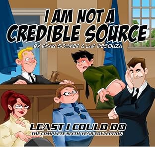 Least I Could Do Vol. 6: I Am Not A Credible Source