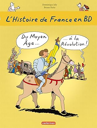 L'Histoire de France en BD: Du Moyen Âge... à la Révolution