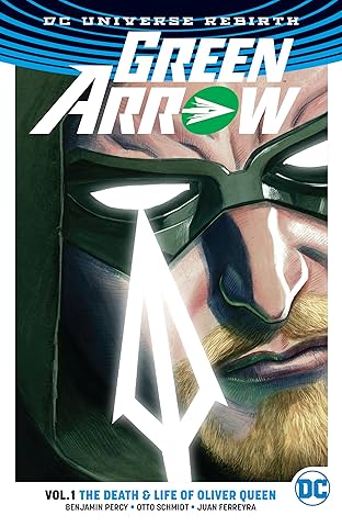 Green Arrow (2016-2019) Vol. 1: The Death and Life of Oliver Queen