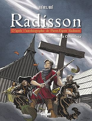 Radisson Vol. 2: Mission à Onondaga