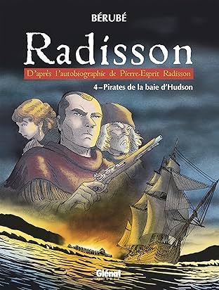 Radisson Vol. 4: Pirates de la baie d'Hudson