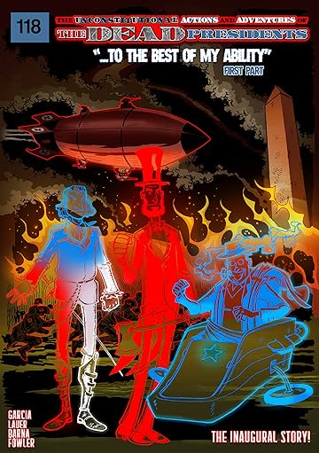 The Unconstitutional Actions and Adventures of the Dead Presidents #1