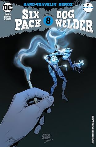 Sixpack and Dogwelder: Hard Travelin' Heroz (2016-2017) #6