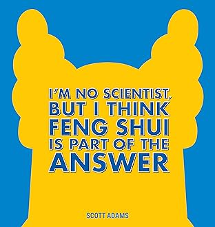 Dilbert: I'm No Scientist, But I Think Feng Shui Is Part of the Answer