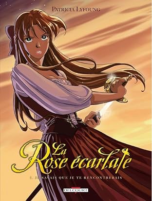 La Rose écarlate Vol. 1: Je savais que je te rencontrerais