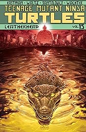 Teenage Mutant Ninja Turtles Vol. 15: Leatherhead
