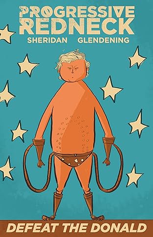 Progressive Redneck Vol. 1: Defeat the Donald