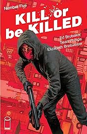 Kill Or Be Killed #5