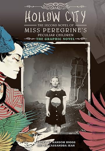 Hollow City: The Graphic Novel: The Second Novel of Miss Peregrine's Peculiar Children