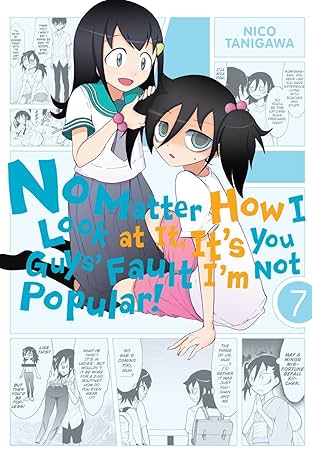 No Matter How I Look at It,  It's You Guys' Fault I'm Not Popular! Vol. 7