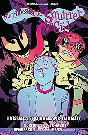 The Unbeatable Squirrel Girl Vol. 4: I Kissed A Squirrel And I Liked It