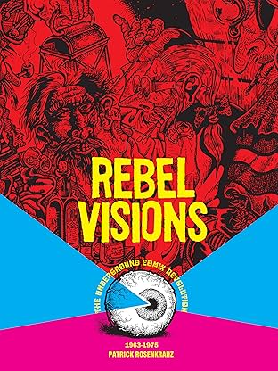 Rebel Visions: The Underground Comix Revolution