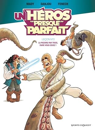 Un héros presque parfait: Leçon №2 : La pieuvre par trois, faire vous devez !