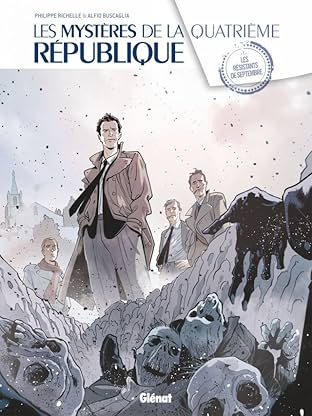Les Mystères de la Quatrième République Vol. 1: Les résistants de septembre