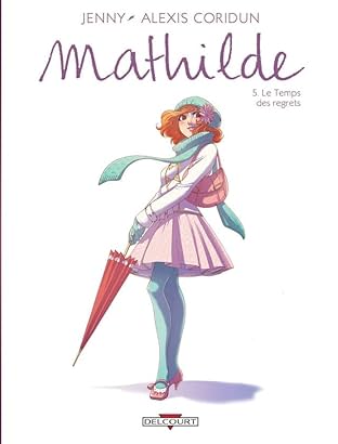 Mathilde Vol. 5: Le Temps des regrets