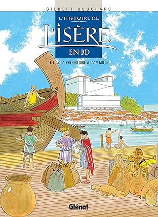 L'Histoire de l'Isère en BD Vol. 1: De la Préhistoire à l'an mille