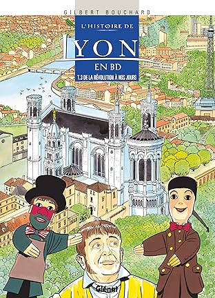 L'Histoire de Lyon en BD Vol. 3: De la Révolution à nos Jours