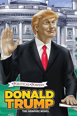 Political Power: Donald Trump: The Graphic Novel