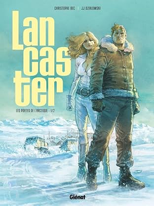 Lancaster Vol. 1: Les Portes de l'Arctique