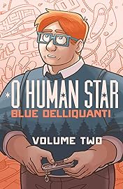 O Human Star Vol. 2