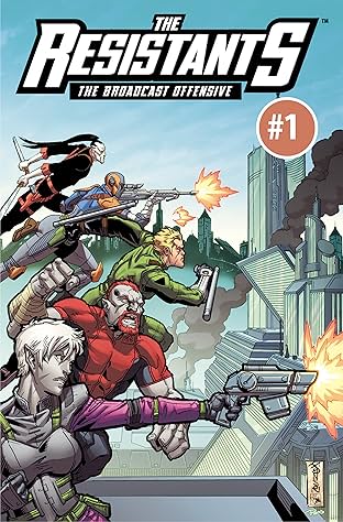 THE RESISTANTS: The Broadcast Offensive #1