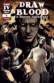 Draw Blood: A Horror Anthology Vol. 1: Welcome to a World of Modern Horror!