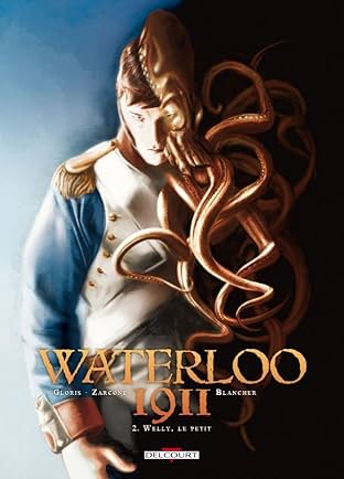 Waterloo 1911 Vol. 2: Welly, le petit