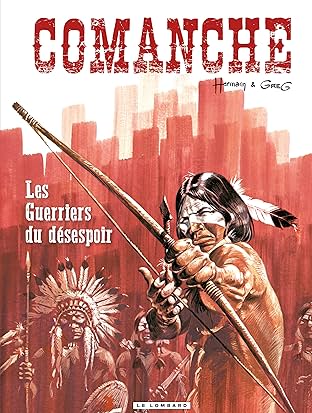 Comanche Vol. 2: Les Guerriers du désespoir