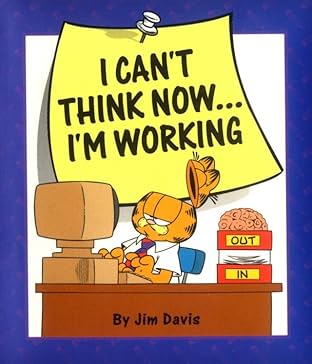 Garfield: I Can't Think Now... I'm Working